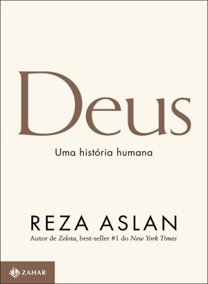 Deus: Uma História Humana - Reza Aslan