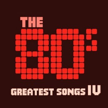 The 80's - Greatest Songs Vol.4 (2012)