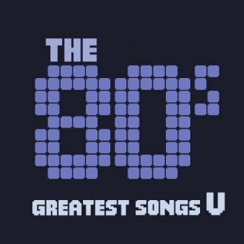 The 80's - Greatest Songs Vol.5 (2012)
