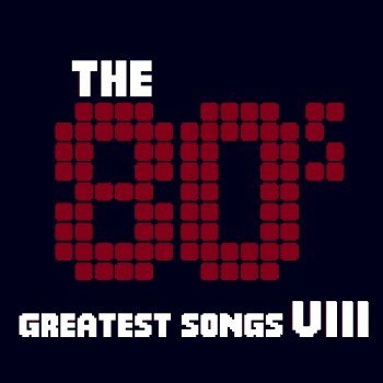 The 80's - Greatest Songs Vol.8 (2012)