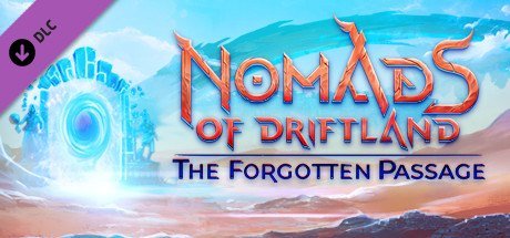 Nomads of Driftland: The Forgotten Passage