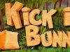 Kick it, Bunny!