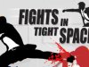 Fights in Tight Spaces