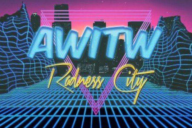 AWITW - Radness City (2016)