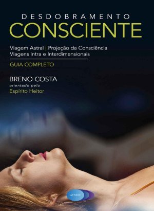 Desdobramento Consciente - Breno Costa