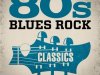 80s Blues Rock Classics (2020)