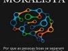 A Mente Moralista - Jonathan Haidt