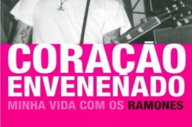 Coração Envenenado - Minha Vida com os Ramones - Dee Dee Ramone