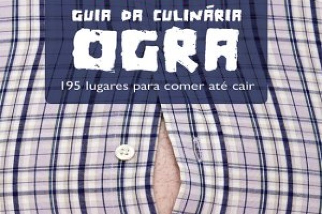 Guia da Culinária Ogra - André Barcinski