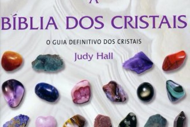 A Bíblia dos Cristais Vol. 1 - Judy Hall