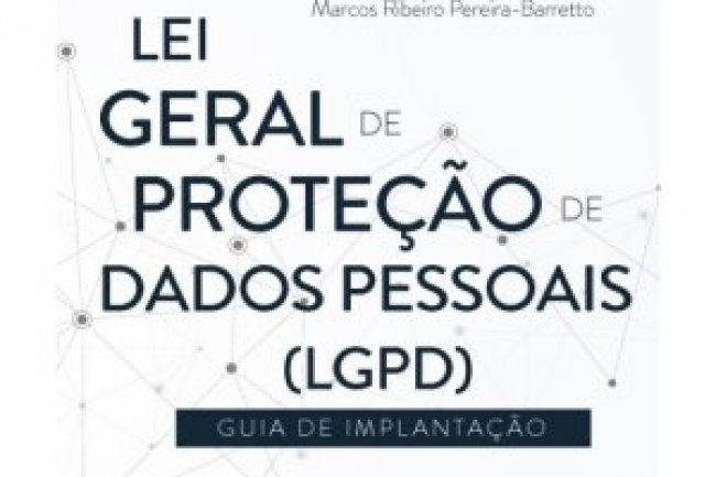 Lei Geral de Proteção de Dados Pessoais - Guia de Implantação - Lara Rocha Garcia
