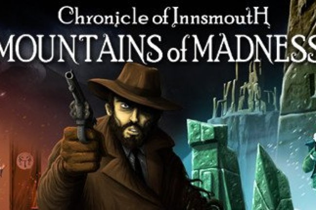 Chronicle of Innsmouth: Mountains of Madness