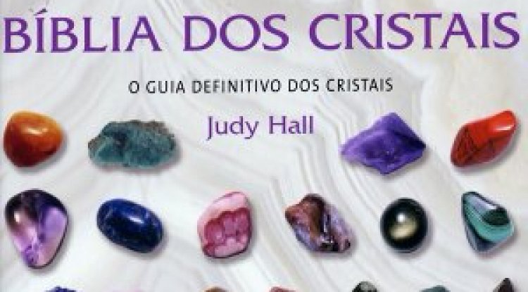 A Bíblia dos Cristais Vol. 1 - Judy Hall