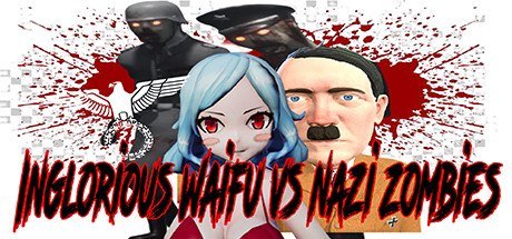 Inglorious Waifu VS Nazi Zombies