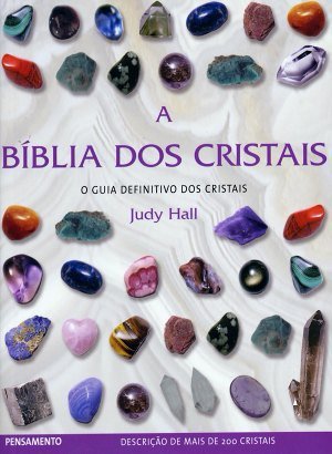 A Bíblia dos Cristais Vol. 1 - Judy Hall