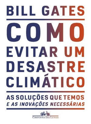 Como Evitar Um Desastre Climático - Bill Gates