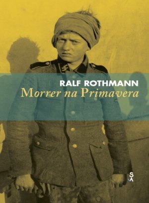 Morrer na Primavera - Ralf Rothmann