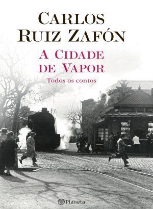 A Cidade de Vapor - Carlos Ruiz Zafon