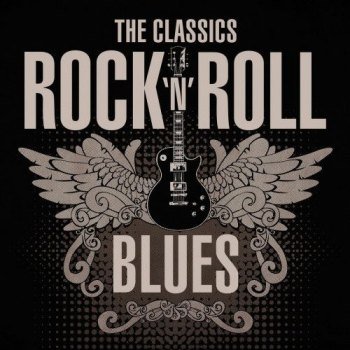 The Classics Rock 'n' Roll Blues (2021)