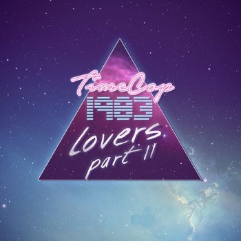 Timecop1983 - Lovers [EP] - PART II (2017)