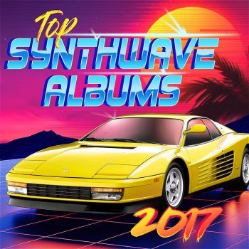 Top 10 Synthwave Albums (2017)