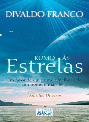 Rumo às Estrelas - Divaldo Pereira Franco