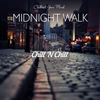 Midnight Walk - Chillout Your Mind (2021)