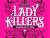 Lady Killers - Assassinas em Série - Tori Telfer