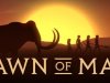Dawn of Man