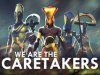 We Are The Caretakers