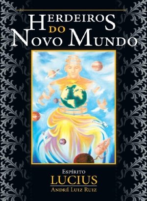 Herdeiros do Novo Mundo - André Luiz Ruiz