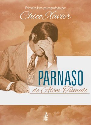 Parnaso de Além-Túmulo - Francisco Cândido Xavier