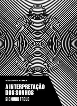 A Interpretação dos Sonhos - Sigmund Freud