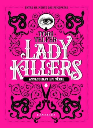 Lady Killers - Assassinas em Série - Tori Telfer