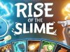 Rise of the Slime