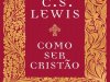 Como ser Cristão - C.S. Lewis