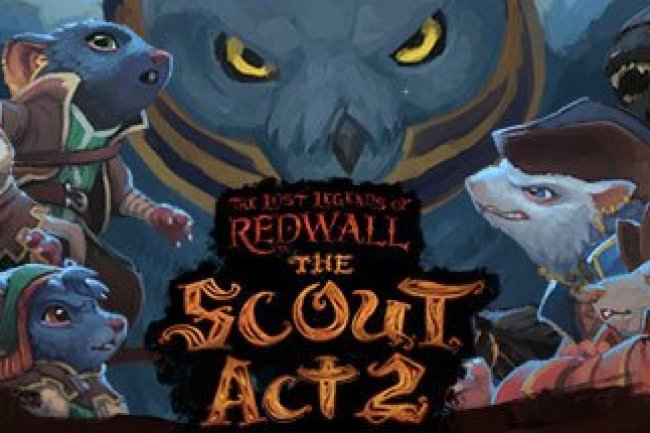 The Lost Legends of Redwall: The Scout Act II