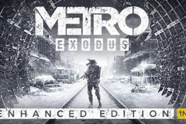 Metro Exodus Enhanced Edition