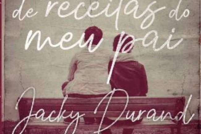 O Caderno de Receitas do meu Pai - Jacky Durand