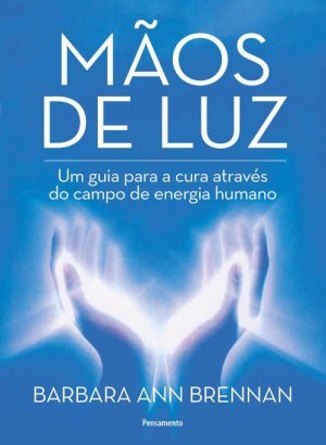 Mãos de Luz - Barbara Ann Brennan