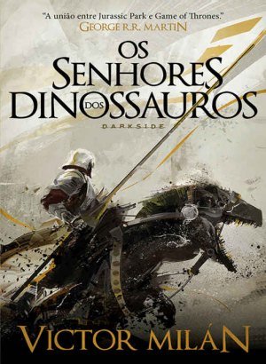 Os Senhores dos Dinossauros - Victor Milán