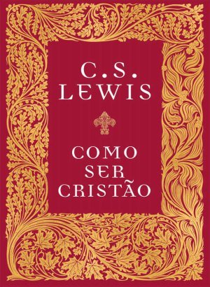 Como ser Cristão - C.S. Lewis