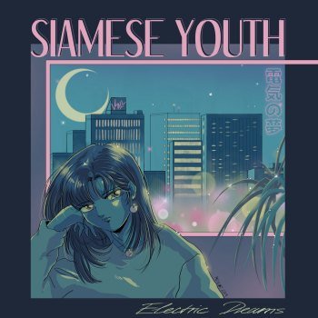 Siamese Youth - Electric Dreams (2019)