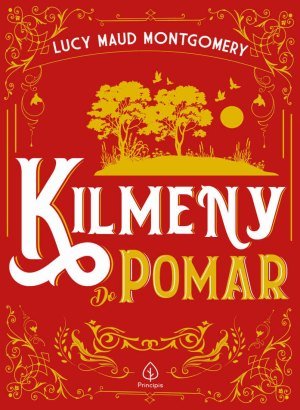 Kilmeny do Pomar - Lucy Maud Montgomery