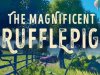 The Magnificent Trufflepigs