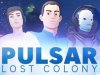PULSAR: Lost Colony