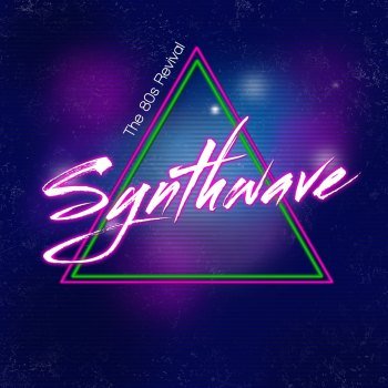 Synthwave - The 80s Revival (2017)