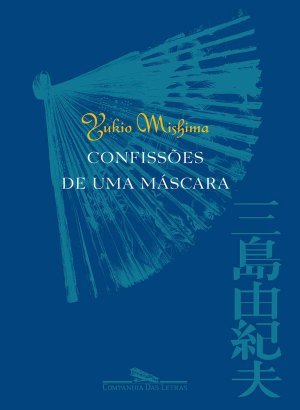 Confissões de uma Máscara -  Yukio Mishima