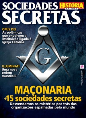 História em Foco Ed 09 - Sociedades Secretas - Maçonaria