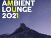 Best of Chillout Ambient Lounge (2021)